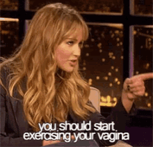 Jeniffer lawrence saying you should start excersing your vagina
